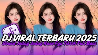 Download lagu DJ VIRAL TERBARU 2025 FULL BASS JEDAG JEDUG MENGKANE FYP TIK TOK mp3
