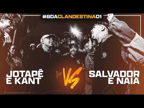 JOTAPÊ E KANT X SALVADOR E NAIA | GRANDE FINAL | BDA CLANDESTINA 01 (DUPLA SORTEADA)