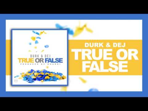 Durk & Dej - True or False (Produced by Kharri)