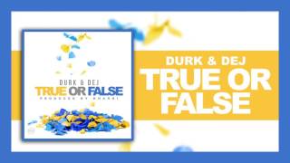 Durk &amp; Dej - True or False (Produced by Kharri)