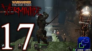Warhammer: End Times Vermintide PC Walkthrough - Part 17 - Act 3 - The Enemy Below (HARD)