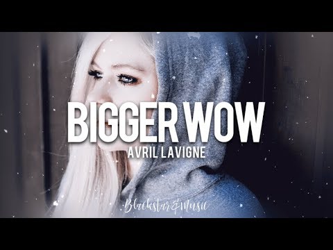 Bigger Wow || Avril Lavigne || Traducida al español + Lyrics