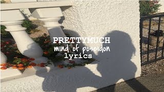 PRETTYMUCH - Mind of Poseidon Lyrics (unreleased)