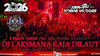 Download lagu DUGEM FUNKOT FULL BASS PILIHAN TERGACOR‼️DJ LAKSMANA RAJA DI LAUT X LUKA JADI CERITA X MAMA MUDA mp3