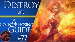 How to counter Lina in Patch 7.04 - A Dota 2 Counter Picking Guide #77