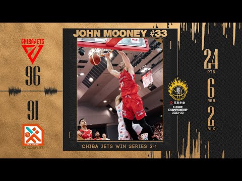 John Mooney leads CHIBA JETS to semifinals with 24 points｜15 May 2023