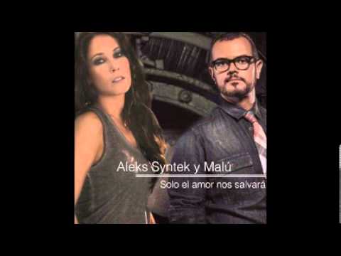 Malú y Aleks Syntek - Sólo el amor nos salvará