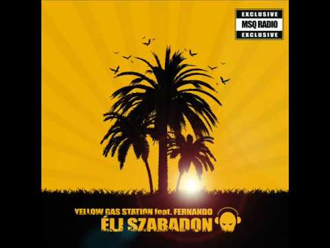Yellow Gas Station ft. Fernando - Élj Szabadon (Fernando's Radio Edit)