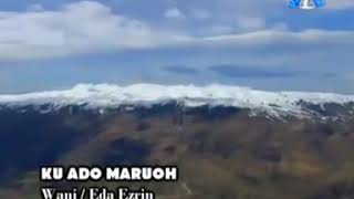 Download lagu Adik wani/Eda Ezrin_KU ADO MARUOH mp3