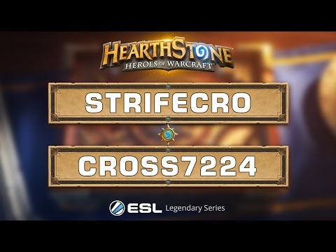 Hearthstone - Cross7224 vs. StrifeCro - ESL Legendary Series Season 2 - Redemption Group B
