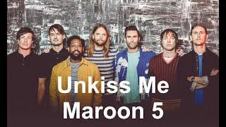 Maroon 5 [마룬5]- Unkiss Me [가사/해석]