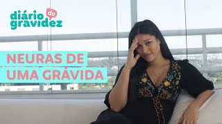 NEURAS DE UMA GRÁVIDA? | DIÁRIO DE GRAVIDEZ #7