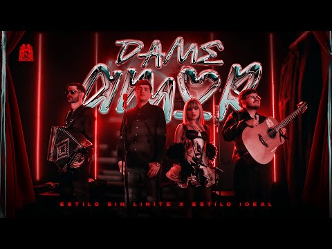 Estilo Sin Limite x Estilo Ideal - Dame Amor [Official Video]