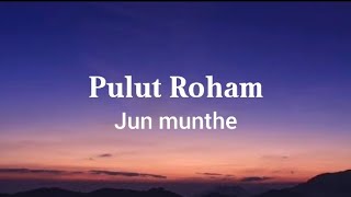 Download lagu Pulut Roham - Jun Munthe || Lirik lagu Batak mp3 Download lagu Pulut Roham - Jun Munthe || Lirik lagu Batak mp3