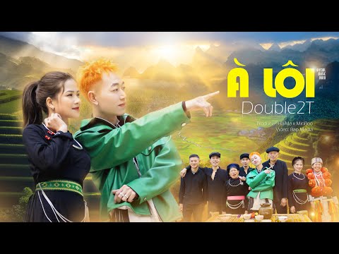 Double2T - À Lôi (Prod. HaiMa x MinBoo) | Official Music Video @Double2TOfficial