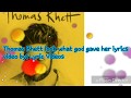 Thomas Rhett look what God gave her lyrics Thomas Rhett look what God gave her lyrics