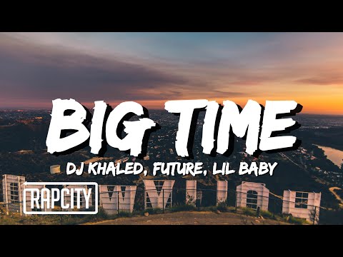 Videoclip de BIG TIME (feat. Future & Lil Baby) — DJ Khaled