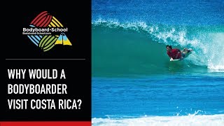Why Would A Bodyboarder Visit Costa Rica? Bodyboard-School