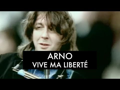 Arno - Vive Ma Liberté (Clip Officiel)