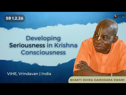 Developing Seriousness in Krishna Consciousness | SB 1.2.26 | VIHE, Vrindavan, India | Aug 22, 2023