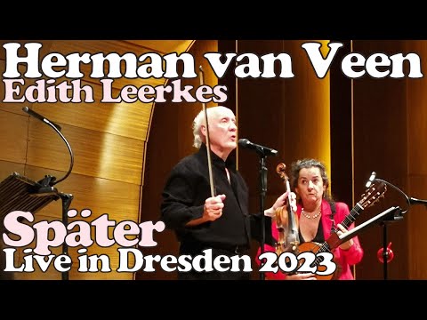 Herman van Veen: „Später“ live 2023 m. Edith Leerkes (Songtext im Video)