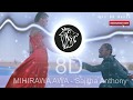 MIHIRAWA AWA - Sajitha Anthony - 8D (use headphone for good experience)