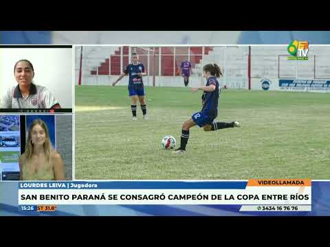 Lourdes Leiva - San Benito Paraná se consagró campeón de la Copa Entre Ríos Femenina