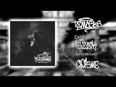 TomasBS - Zatruci feat. S.Z.O.K. (skrecze/cuty: Cinisme)