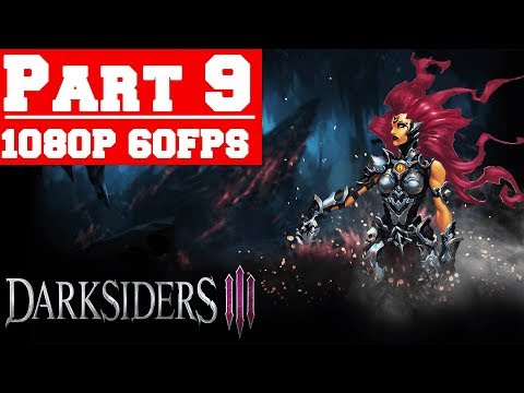 Darksiders III - Gameplay Walkthrough Part 9 - No Commentary (PC)