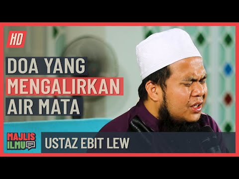 Ustaz Ebit Lew - Bacaan Doa Yang Mengalirkan Air Mata