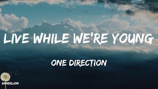 Live While We're Young - One Direction (Lyrics)