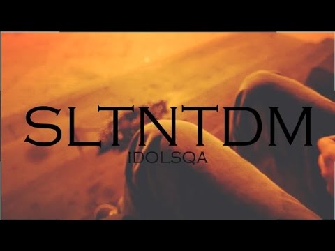 IDOL SQA - SLTNTDM [Street Video]