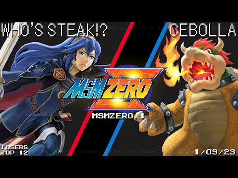 MSM:ZERO.1 - WHO'S Steak!? (Lucina) Vs. Cebolla (Bowser) - SSBU - Losers Top 12