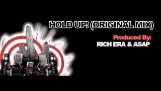 HOLD UP! Original Mix) By Rich Era & ASAP