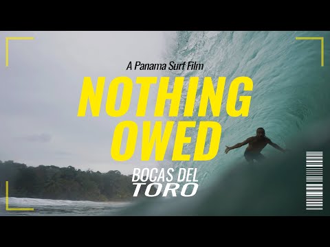 NOTHING OWED | A Panama Surf Film – Bocas del Toro 2025