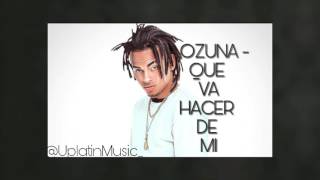 Ozuna - Que Será De Mi