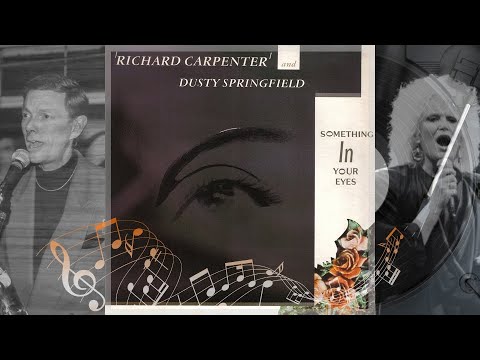 Richard Carpenter & Dusty Springfield - Something In Your Eyes