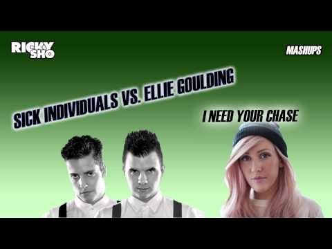 Sick Individuals vs. Ellie Goulding - I Need Your Chase (Ricky Sho Mashup)