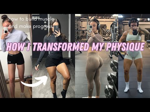 HOW TO ACTUALLY BUILD MUSCLE AND MAKE PROGRESS | how I transformed my physique