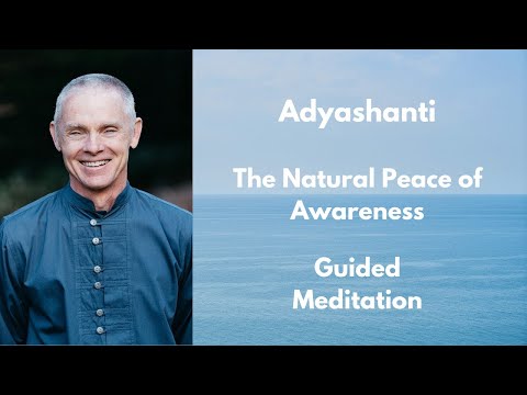Adyashanti Guided Meditation - The Natural Peace of Awareness