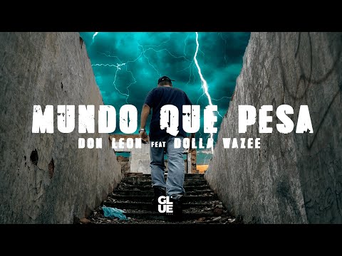 Don Leon ft  Dolla Wazee - Mundo Que Pesa (Videoclipe Oficial)