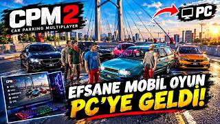 EFSANE MOBİL OYUN PC’YE GELDİ🔸CAR PARKİNG MULTİPLAYER 2 ’Yİ BİLGİSAYAR’DA OYNADI