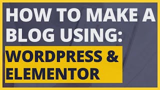 How to Add a Blog in WordPress Using Elementor Pro