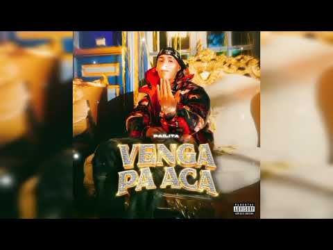 Pailita – Venga Pa’ Acá (Official Audio)