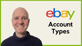 Ultimate Guide to eBay Account Types & Limits