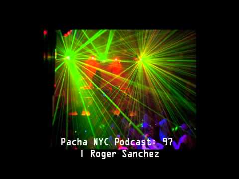 Pacha NYC Podcast: 97 | Roger Sanchez