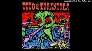 Tito &amp; Tarantula - When You Cry