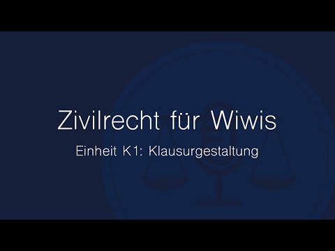 Zivilrecht für Wiwis – Einheit K1: Klausurgestaltung