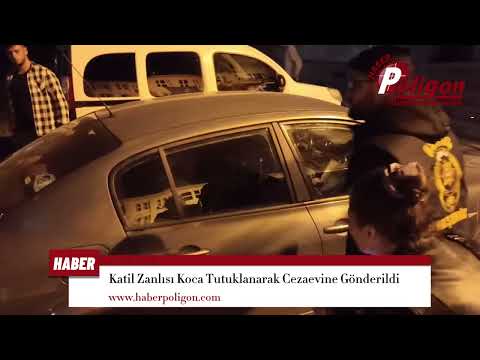 Katil Zanlısı Koca Tayfur K. Tutuklanarak Cezaevine Gönderildi