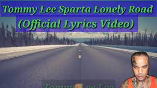 Tommy Lee Sparta Lonely Road (Official Lyrics Video)